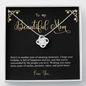 2022-04-04 Happy Birthday Beautiful Mom To My Beautiful Mom (Knot Beauty) Necklace Template