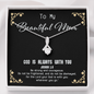 God Is always with you - Beautiful Mom To My Wife (Alluring Beauty) Necklace