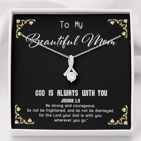 God Is always with you - Beautiful Mom To My Wife (Alluring Beauty) Necklace